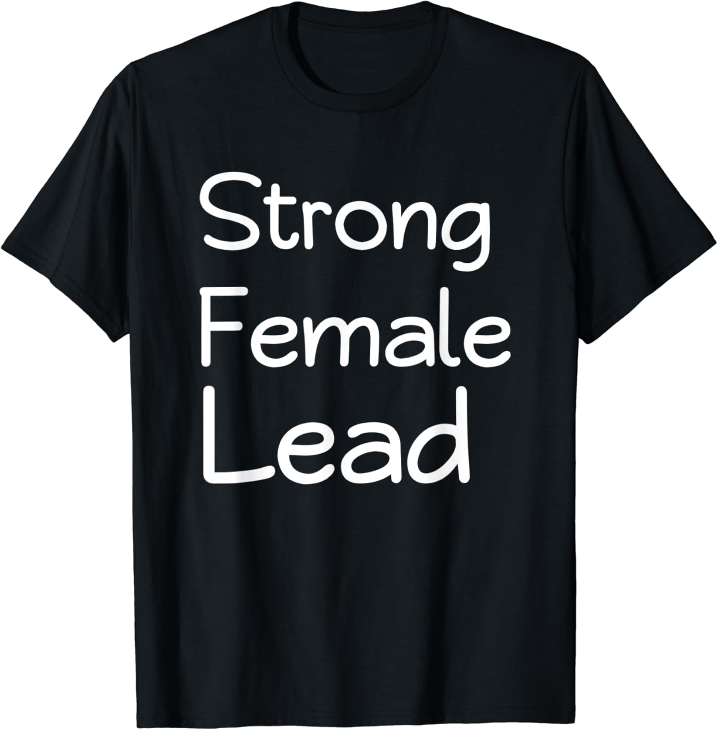 Strong Female Lead Women's T shirt Tee Clothing